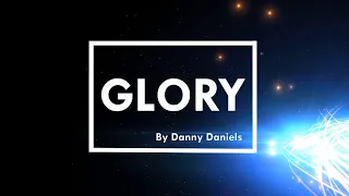 Glory (by Danny Daniels / Vineyard) - Sing Along Worship Lyric Video