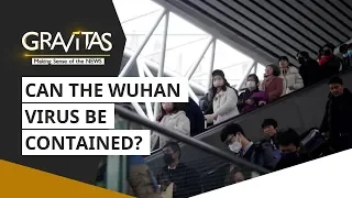 Gravitas: Can The Wuhan Virus Be Contained?