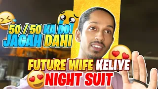 50 / 50 ka Do JAGA DAHI 😂😂 FUTURE wife ky lia NIGHT SUITS 🥺🤣 full desi vlog