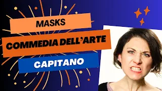 IL CAPITANO | The CAPTAIN  Commedia dell'Arte with Dr. Chiara D'Anna (Session 6) | Practice