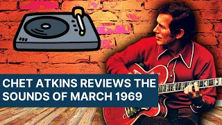 Chet Atkins Reviews the Sounds of March 1969