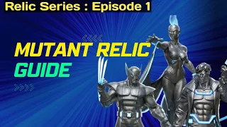 The Relic Guide |Mutant Class| Relic Series ep.1 - Marvel Contest of Champions