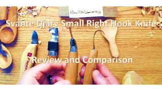 Svante Djarve Small Right Hook Review and Comparison to Mora 164 162 and Flexcut KN26 Hook Knife