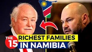 The 15 Richest Families In Namibia 2023...