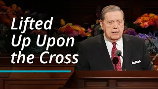 Lifted Up upon the Cross | ASL | Jeffrey R. Holland | October 2022 General Conference