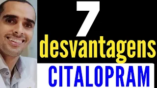 7 desvantagens do citalopram, procimax, nypram, maxapram, denyl, citta, alcytam Dr Cleber Santana