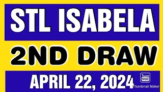 STL ISABELA RESULT TODAY 2ND DRAW APRIL 22, 2024  7PM