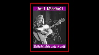 Joni Mitchell - Philadelphia 1967 & 1968  (Complete Bootleg)