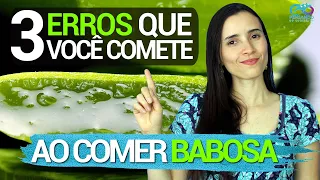 3 ERROS que VOCÊ COMETE ao comer babosa | Nunca mais erre com a aloe vera!