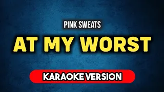 Pink Sweats - At My Worst (Karaoke Version)