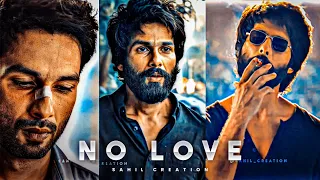 No Love ft. Kabir Singh Bekhayali || HDR Edit By Sahil Creation