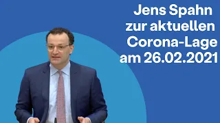 Jens Spahn zur aktuellen Corona-Lage am 26.02.2021