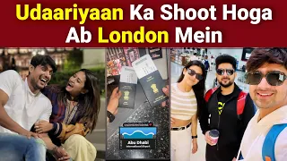 Udaariyaan Ka Shoot Hoga Ab London Mein | Ankit | Jasmine | Abhishek | Angad | sargun | PB37 Media