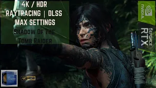 SHADOW OF THE TOMB RAIDER: 4K / HDR | RayTracing / DLSS | MAX Settings | RTX 3090 / i9 12900k
