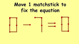 Fix 0-7=0 | Match Stick Puzzles #75 | Puzzles with Answer | Move 1 matchstick