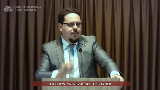 Pregação em Atos 11:19-26 | Rev. Augusto Brayner