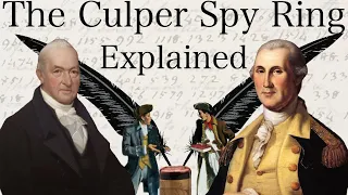 The Culper Spy Ring Explained