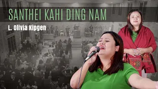 L. OLIVIA KIPGEN ||  SANTHEI KAHI DING NAM || Video processed at GIBEON MEDIA