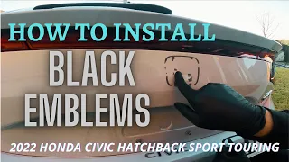 2022 Honda Civic Hatchback Sport Touring | How to Install Black Honda Emblems |Badge Delete Part 1|
