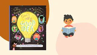 God's Very Good Idea By Trillia Newbell | Childrens' Book Read Aloud