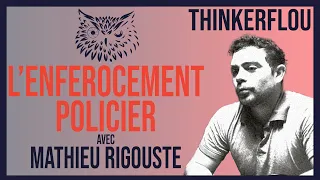 Thinkerflou - Mathieu Rigouste : L'enférocement policier | Interview