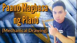 PAANO MAGBASA NG PLANO (Mechanical Drawing)