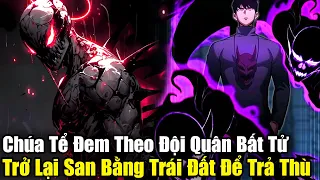 Full Phần 1-2 | Chúa Tể Đem Theo Đội Quân Bất Tử, Trở Lại San Bằng Trái Đất Để Trả Thù|Review Truyện