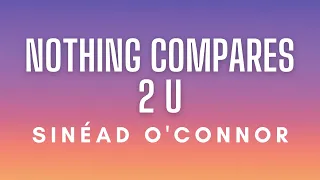 Sinéad O'Connor - Nothing Compares 2 U (Lyrics)