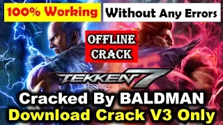 Tekken 7 Crack V3 Only By Baldman | 100% Working All Errors Fixed