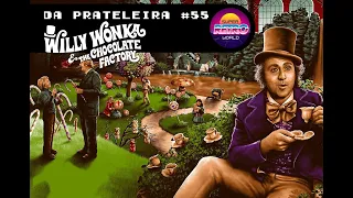 DA PRATELEIRA #55. A Fantástica Fábrica de Chocolates (WILLY WONKA & THE CHOCOLATE FACTORY, 1971)