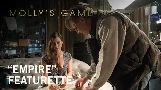 Molly's Game | "Empire" Featurette | Own it Now on Digital HD, Blu-ray™ & DVD