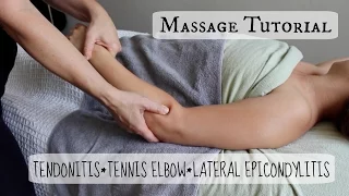 Massage Tutorial: TENNIS ELBOW (Lateral Epicondylitis)