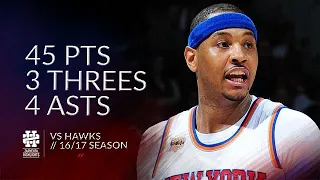 Carmelo Anthony 45 pts 3 threes 4 asts vs Hawks 16/17 season