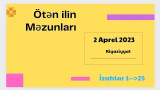 2 aprel 2023 Ötən ilin Məzunlarının Buraxılış imtahanının Riyaziyyat suallarının izahları(1--25)