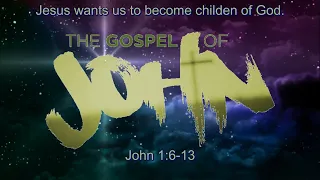 We can be Children of God - John 1:6-13