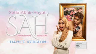 Sarah Suhairi & Alfie Zumi - SAH (Dance Version)