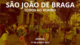 São João de Braga 2023 - Todos ao Bombo | Desfile