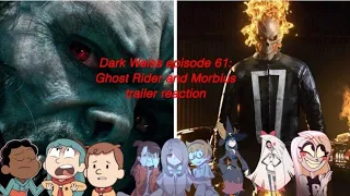 Dark Weiss episode 61: Ghost Rider and Morbius trailer reaction
