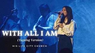 With All I Am (Tagalog) | His Life City Church