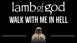 Lamb of God • Walk With Me In Hell (CC) 🎤 [Karaoke] [Instrumental Lyrics]