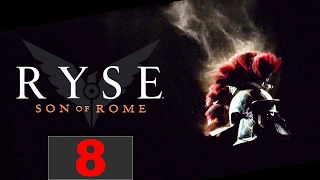 Прохождение Ryse: Son of Rome - ФИНАЛ: Сын Рима [Босс: Будикка]