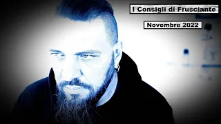 I Consigli di Frusciante: Novembre 2022