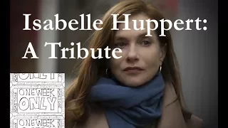 Isabelle Huppert: A Tribute