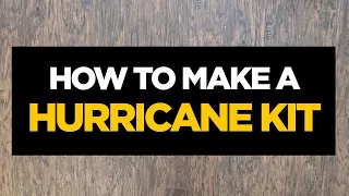 How to Make a Hurricane Kit