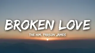 The Him - Broken Love (Lyrics) ft. Parson James