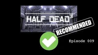 Half Dead 3 (PC) - Recommended - Episode 009