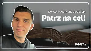 Kwadransik ze Słowem #420 - Patrz na cel!