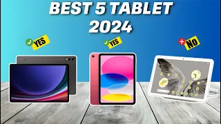 5 Best Tablet 2024 - Top 5 Best Tablets You Should Consider in 2024