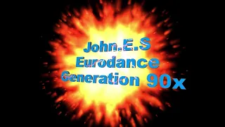 John.E.S - Generation 90x ( Eurodance  )