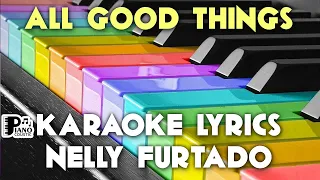 ALL GOOD THINGS NELLY FURTADO KARAOKE LYRICS VERSION HD